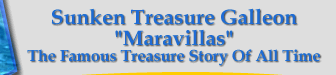 Sunken Treasure Galleon "Maravillas" - The Most Famous Treasure Story of All Time