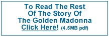 To read the rest of the story of the Golden Madonna click here